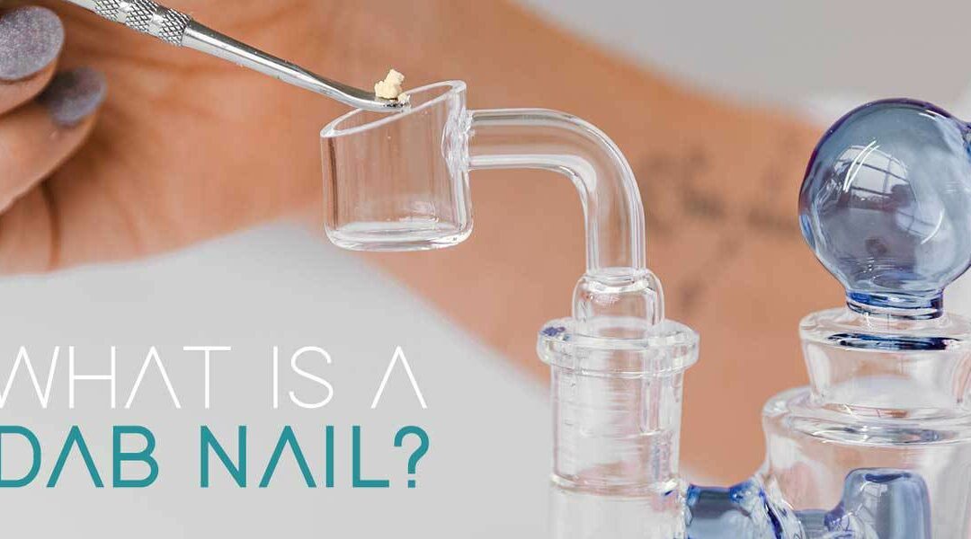 What is a Dab Nail?