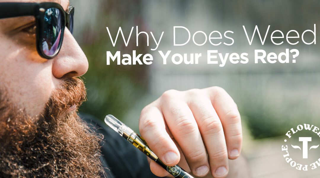 Why Does Weed Make Your Eyes Red?